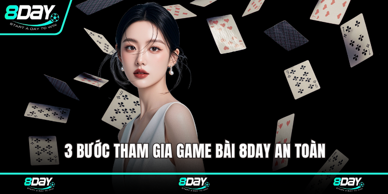 3 bước tham gia Game Bài 8DAY an toàn