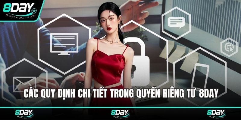 Các quy định chi tiết trong quyền riêng tư 8DAY