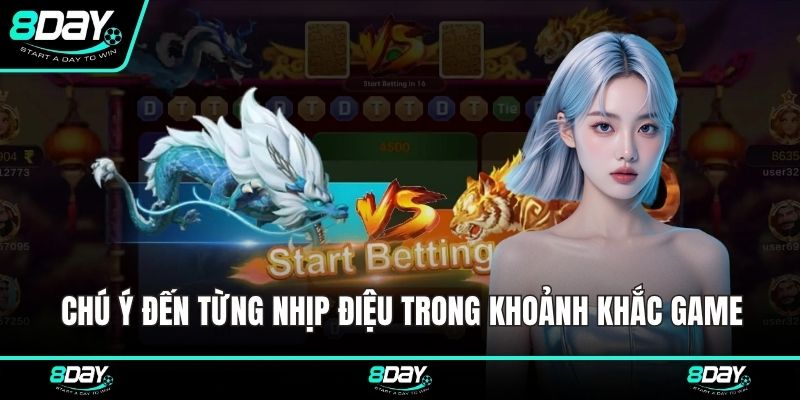 Chú ý đến từng nhịp điệu trong khoảnh khắc game