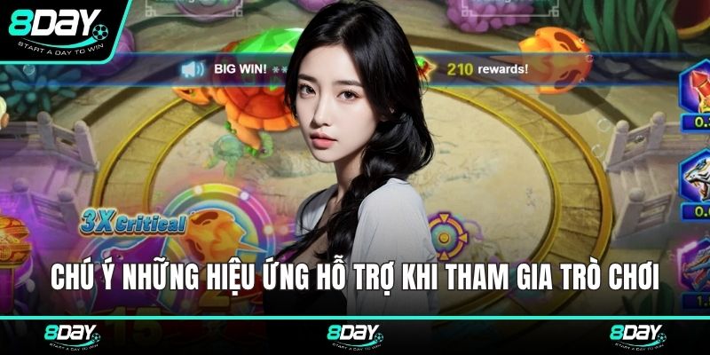 Chú ý những hiệu ứng hỗ trợ khi tham gia trò chơi