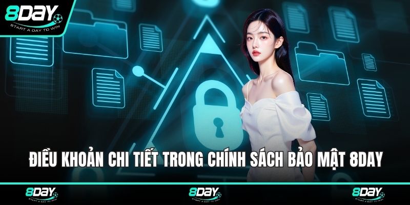 Điều khoản chi tiết trong chính sách bảo mật 8DAY