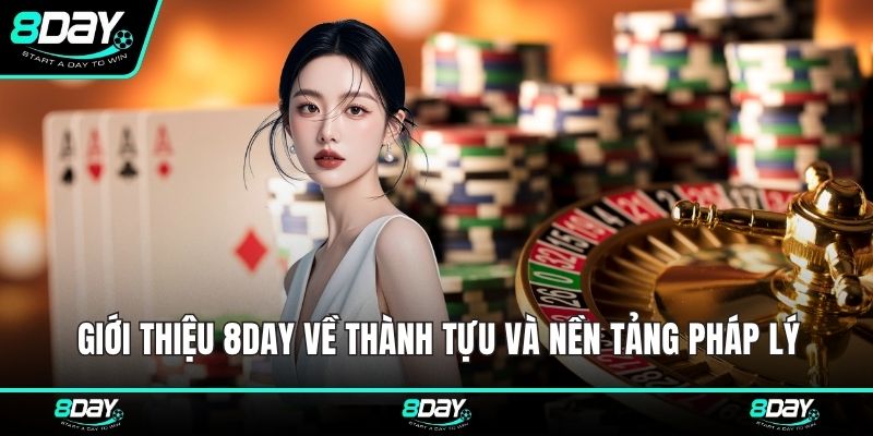 Giới thiệu 8DAY về thành tựu và nền tảng pháp lý