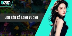 JDB Bắn Cá Long Vương