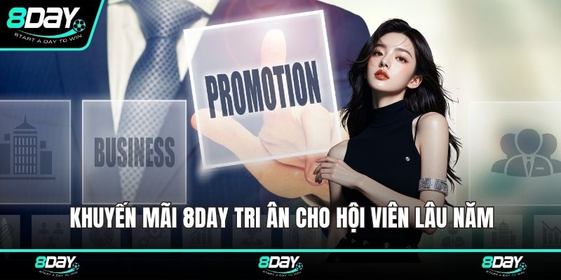 Khuyến mãi 8DAY tri ân cho hội viên lâu năm