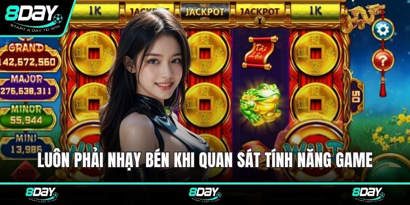 Luôn phải nhạy bén khi quan sát tính năng game