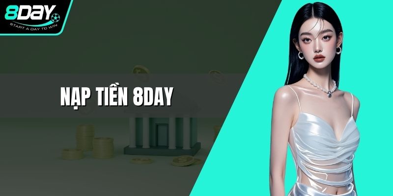 Nạp Tiền 8DAY