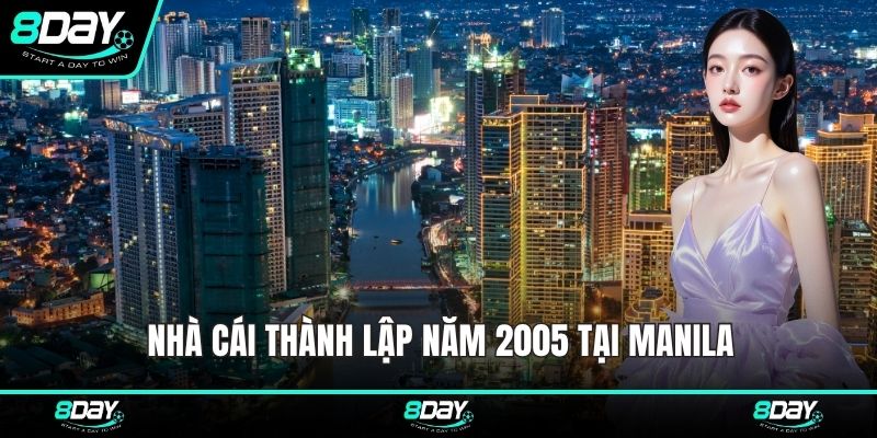 Nhà cái thành lập năm 2005 tại Manila