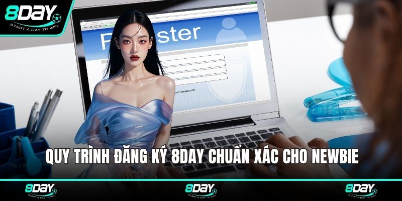 Quy trình đăng ký 8DAY chuẩn xác cho newbie