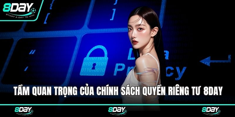 Tầm quan trọng của chính sách quyền riêng tư 8DAY