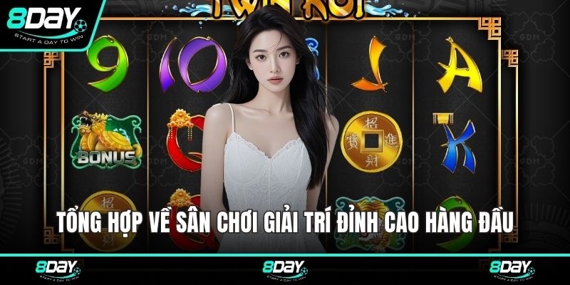 Tổng hợp về sân chơi giải trí đỉnh cao hàng đầu