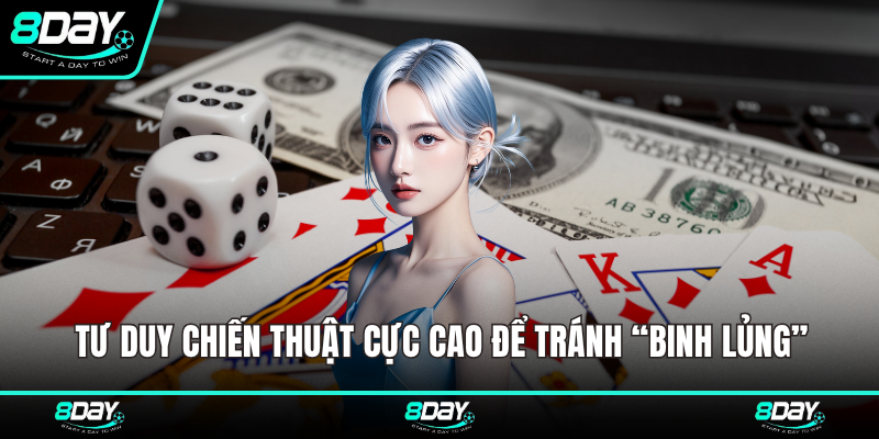 Tư duy chiến thuật cực cao để tránh “binh lủng”